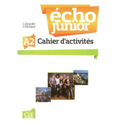 Écho Junior A2: Cahier d´exercices - Jacky Girardet