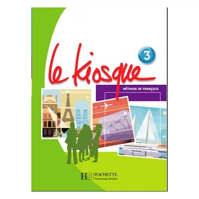 Le Kiosque 3 Livre d´éleve - Fabienne Gallon