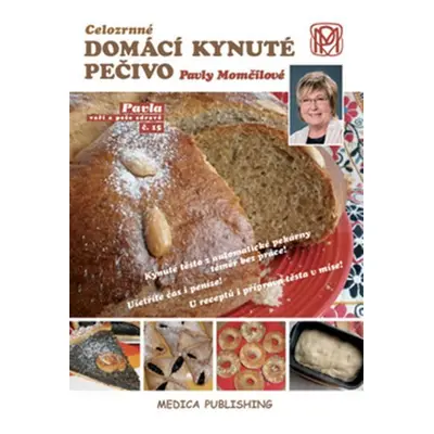 Celozrnné domácí kynuté pečivo Pavly Momčilové - Pavla Momčilová