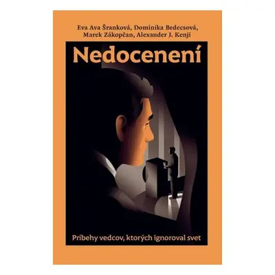 Nedocenení - Eva Ava Šrámková; Dominika Bedecsová; Marek Zákopčan; Alexander J. Kenji