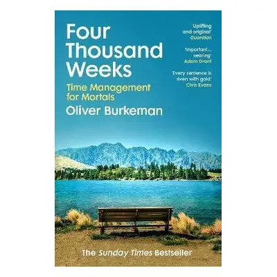 Four Thousand Weeks - Oliver Burkeman