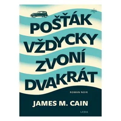 Pošťák vždycky zvoní dvakrát - James Mallahan Cain