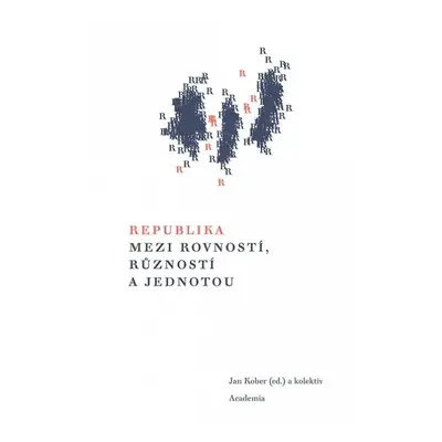 Republika mezi rovností, růzností a jednotou - Jan Kober