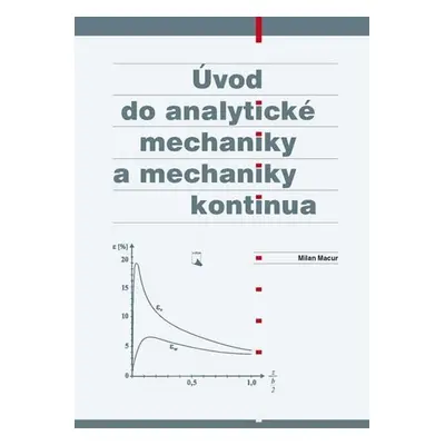 Úvod do analytické mechaniky a mechaniky kontinua - Milan Macur