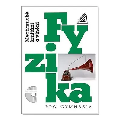 Fyzika pro gymnázia - Mechanické kmitání a vlnění (kniha + CD), 7. vydání - Oldřich Lepil