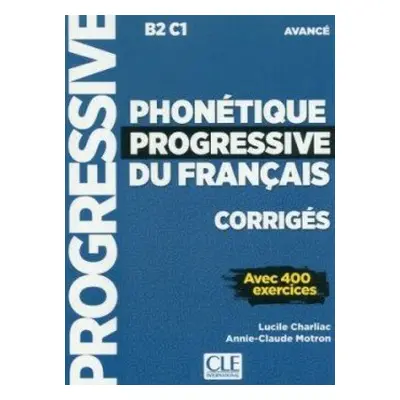 Phonétique progressive du français Avancé Corrigés - Charliac, Lucile