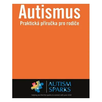 Autismus - Praktická příručka pro rodiče - Alan Yau