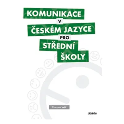 Komunikace v českém jazyce pro SŠ - Pracovní sešit - kolektiv autorů