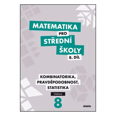 Matematika pro střední školy 8.díl Učebnice - Martina Květoňová; Radek Horenský; Ivana Janů; Han