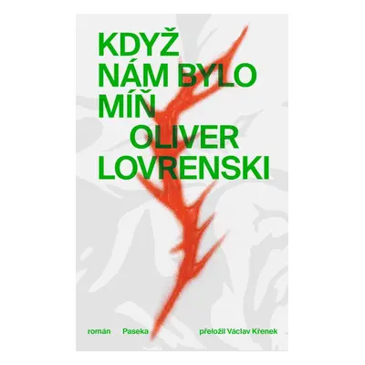 Když nám bylo míň - Oliver Lovrenski