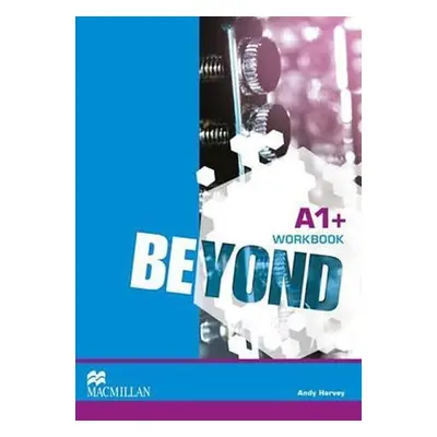 Beyond A1+: Workbook - Andy Harvey