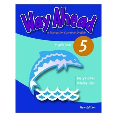 Way Ahead New Edition 5: Pupils Book - Mary Bowen