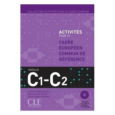 Activités pour le CECR: C1-C2 Livre + corrigés + Audio CDs - Kolektiv autorů