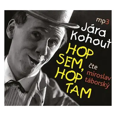 Hop sem, hop tam - CDmp3 (Čte Miroslav Táborský) - Jan Kohout