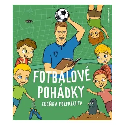 Fotbalové pohádky Zdeňka Folprechta - Zdeněk Folprecht