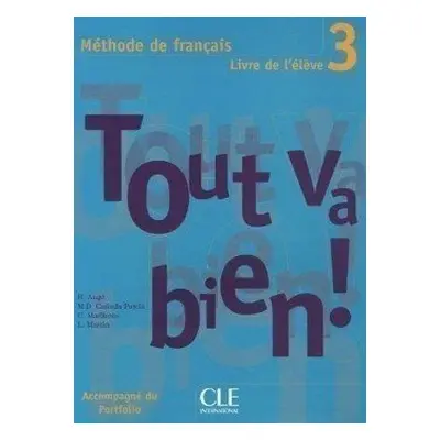 Tout va bien! 3 Livre de l´élève + Portfolio - Auge, H.; Marlhens, C.; Pujols, M. D. C.