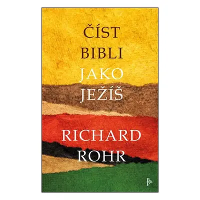 Číst Bibli jako Ježíš, 1. vydání - Richard Rohr