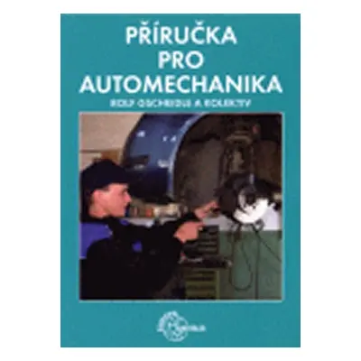 Příručka pro automechanika - 3. přepracované vydání - Rolf Gscheidle