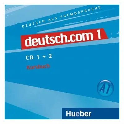 Deutsch.com 1: Audio-CDs zum Kursbuch - Kursisa, Anta; Pilypaityte, Lina; Szakaly, Erna