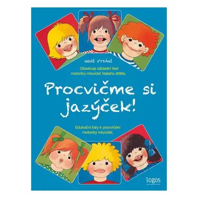 Procvičme si jazýček - Edukační listy k procvičení motoriky mluvidel - Jitka Kaulfussová