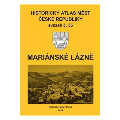 Historický atlas měst České republiky, sv. 35, Mariánské Lázně - Robert Šimůnek