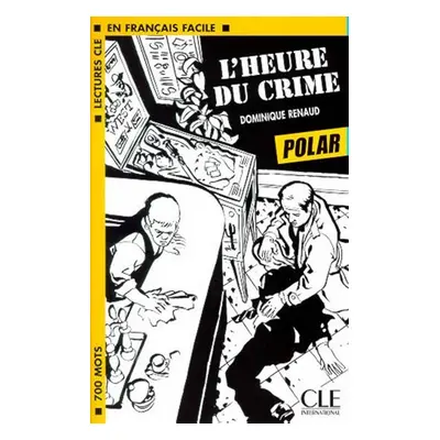 Lectures faciles - Polars 1: L´heure du crime - Livre - Dominique Renaud