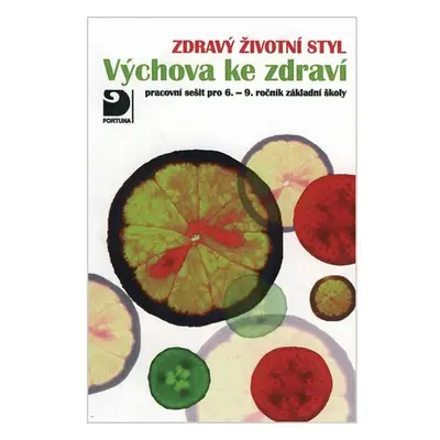 Výchova ke zdraví, Zdravý životní styl - pracovní sešit, 1. vydání - Eva Marádová