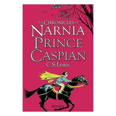 The Chronicles of Narnia: Prince Caspian - Clive Staples Lewis