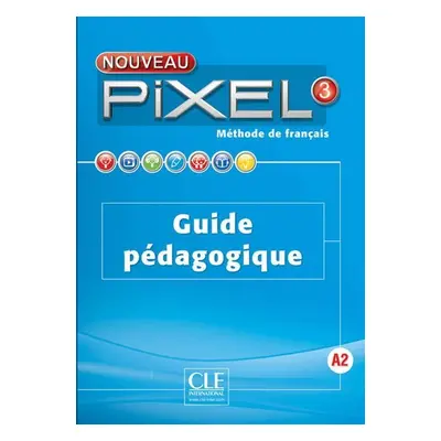 Nouveau Pixel 3 A2: Guide pédagogique - Colette Gibbe