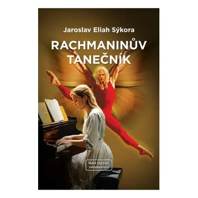 Rachmaninův tanečník - Jaroslav Eliah Sýkora