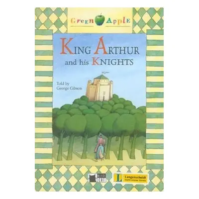 King Arthur and his Knights + CD (Black Cat Readers Level 2 Green Apple Edition) - George Gibson