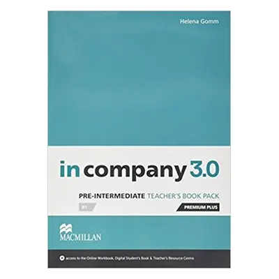 In Company Pre-Intermediate 3.0.: Teacher´s Book Premium Plus Pack - Helena Gommová