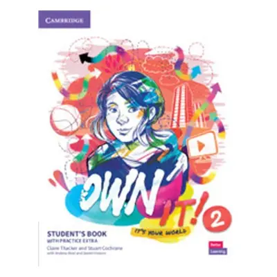 Own it! 2 Student´s Book with Practice Extra - Claire Thacker