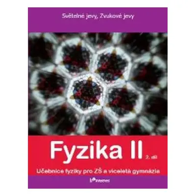 Fyzika II - 2.díl - Světelné jevy, zvukové jevy - Pavel Banáš; Tomáš Kopřiva