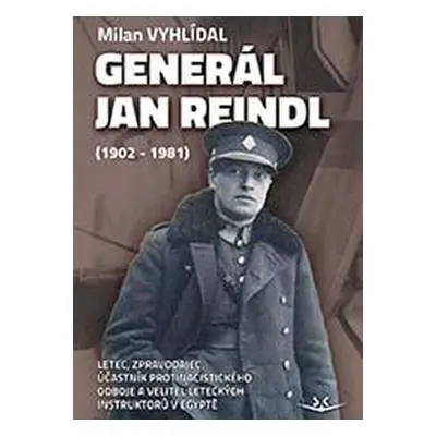 Generál Jan Reindl (1902-1981) - Milan Vyhlídal