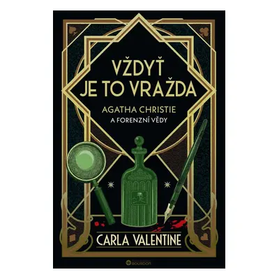 Vždyť je to vražda: Agatha Christie a forenzní vědy - Carla Valentine