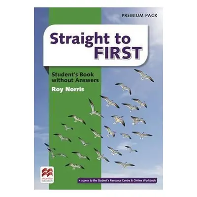 Straight to First: Student´s Book Premium Pack without Key - Roy Norris