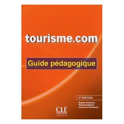 Tourisme.com: Guide pédagogique 2. édition - Sophie Corbeau