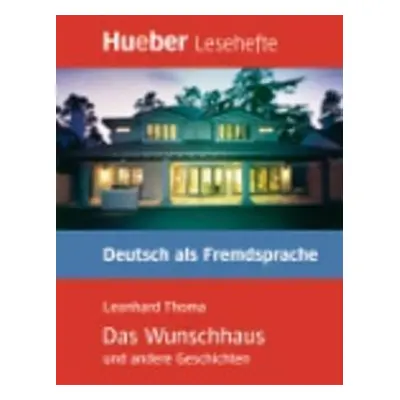 Hueber Hörbücher: Das Wunschhaus, Leseheft (B1) - Thoma, Leonhard