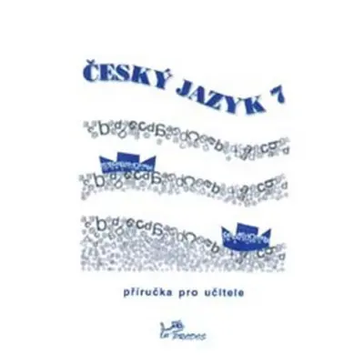 Český jazyk 7 - Příručka pro učitele - Milada Hirschová