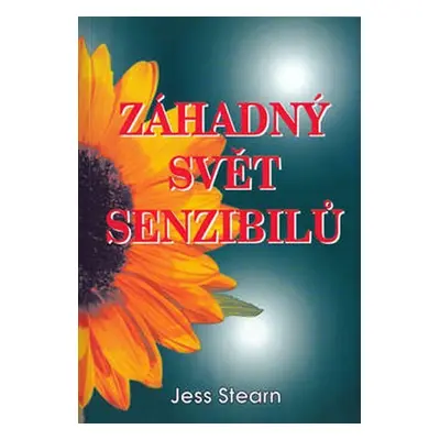 Záhadný svět senzibilů - Jess Stearn