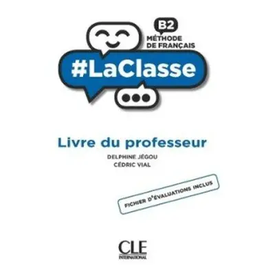 La Classe B2 Guide pédagogique - Jegou, Delphine; Vial, Cedric