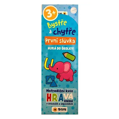 Bystře a chytře První slůvka - Hurá do školky! 3+