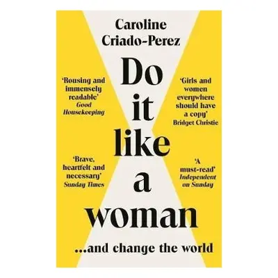 Do It Like a Woman: ... and Change the World - Perez Caroline Criado