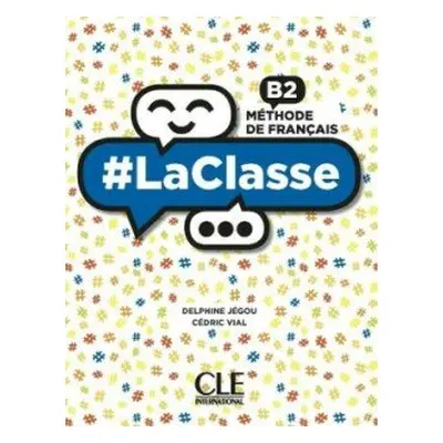 La Classe B2 Livre de l´élève