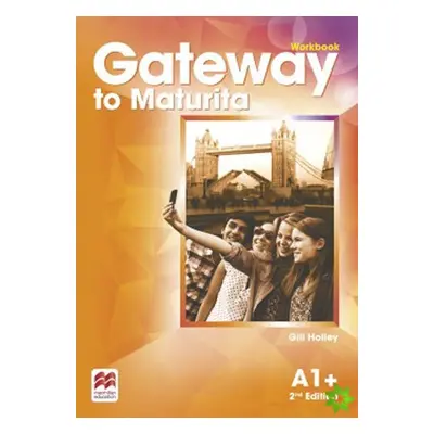 Gateway to Maturita A1+ Workbook, 2nd Edition - kolektiv autorů