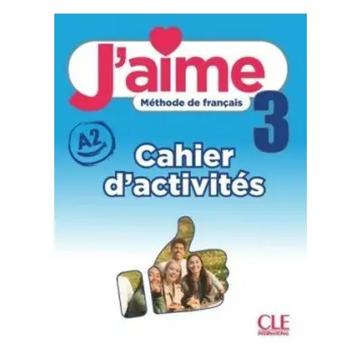 J´aime 3 A2 Cahier d´activités