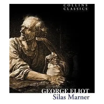 Silas Marner (Collins Classics) - George Eliot