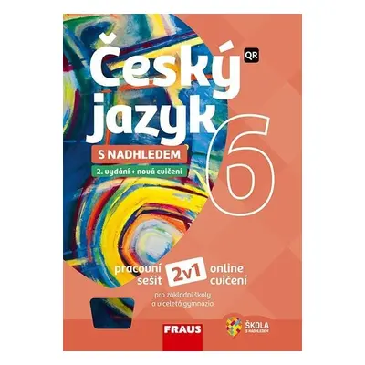 Český jazyk 6 s nadhledem pro ZŠ a víceletá gymnázia - Hybridní pracovní sešit 2v1 - Zdena Kraus