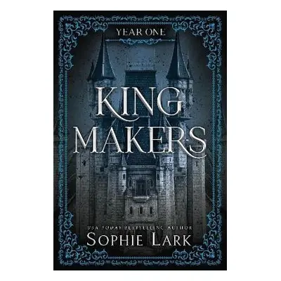 Kingmakers: Year One - Sophie Lark